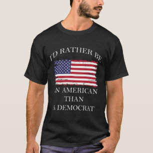 T-shirt Anti libéral Je préférerais être américain que dém