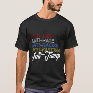 T-shirt Anti Mensonges Anti Haine Anti Racisme Anti Fascis