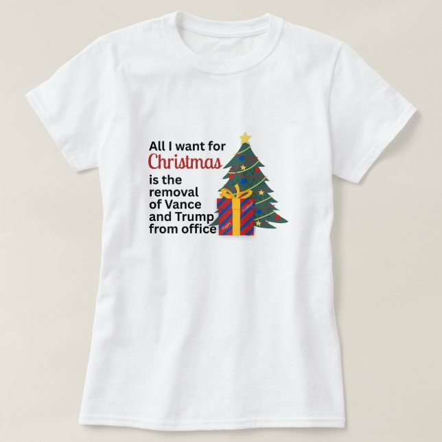 T-shirt Anti-Trump All I Want for Christmas Impeach Remove (Design devant)