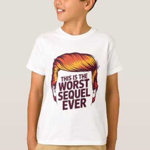 T-shirt Anti-trump C'est la pire suite qui existe Trump Ha