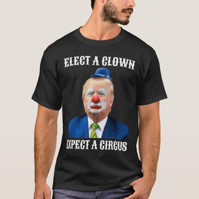 T-shirt Anti-Trump Elect A Clown Attendez-Vous À Un Cadeau (Devant)