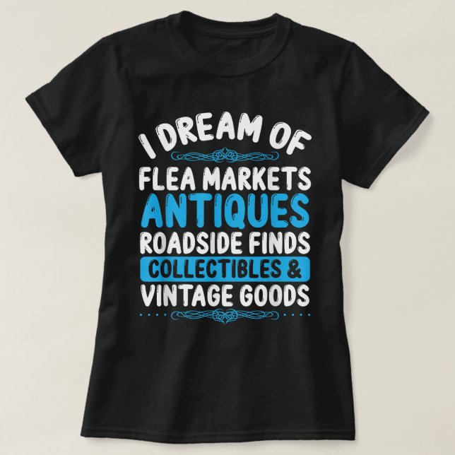 T-shirt Antiquer Flea Market Antiquing Antiques Collector  (Design devant)