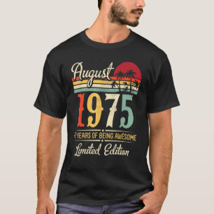 T-shirt Août 1975 47 Ans D'Être Awesome Ltd Edition