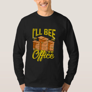 T-shirt Apiculteur Abeille Je serai dans mon bureau 1