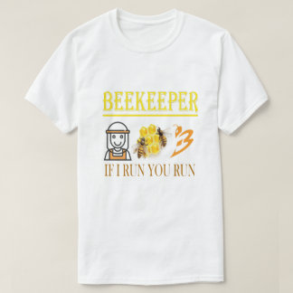 T-shirt Apiculteur – Si je cours, vous courez – Abeille –