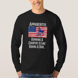 T-shirt Apparemment Diriger Un Pays Est Comme Faire Du Vél