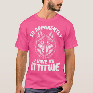 T-shirt Apparemment J'Ai Une Attitude Wolf Lover Faune