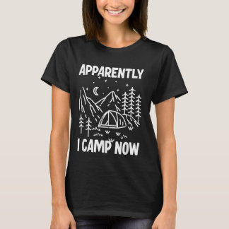 T-shirt Apparemment, Je Camping Maintenant Funny Camping