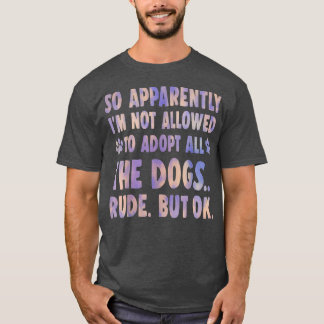 T-shirt Apparemment, je ne suis pas autorisé à adopter tou