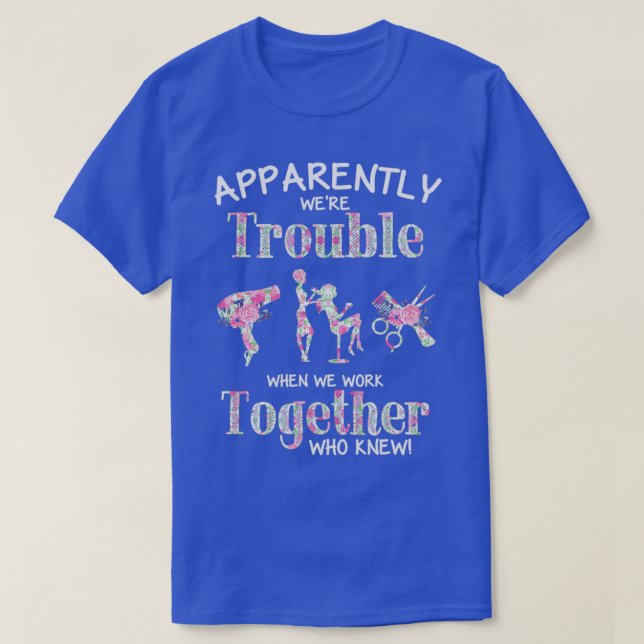 T-shirt Apparemment, Nous Avons Eu Des Problèmes Lorsque N (Design devant)