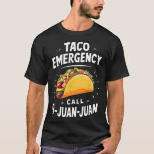 T-shirt Appel d'urgence Taco 9 Juan Juan Funny Cinco De Ma