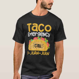 T-shirt Appel d'urgence Taco 9 Juan Juan Funny Cinco de Ma