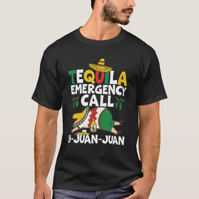 T-shirt Appel d'urgence Tequila 9 Juan Juan Mexican Cinco  (Devant)
