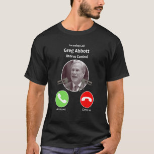 T-shirt Appel entrant Greg Abbott Uterus Control Texas