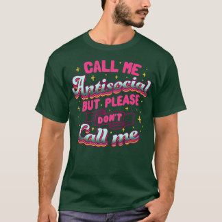 T-shirt Appelez-moi antisocial mais s'il vous plaît ne m'a