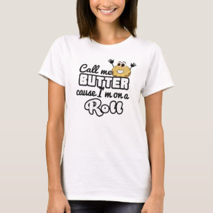 T-shirt Appelez-moi cause de beurre que je suis sur le