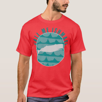 T-shirt Appelez-Moi Ismael 2