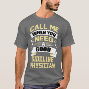 T-shirt Appelez-Moi Quand Vous Avez Besoin D'Un Bon Médeci