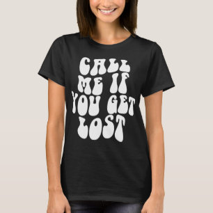T-shirt Appelez-Moi Si Vous Vous Perdez De L'Esthétique, C