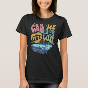 T-shirt Appelez-Moi Si Vous Vous Perdez Texte-Moi Quand Vo