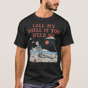 T-shirt Appelez My Shell si vous avez besoin de moi Beach