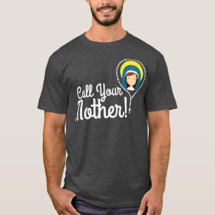 T-shirt Appelez Votre Mère Maman Cadeaux Béni Mary Rosary 