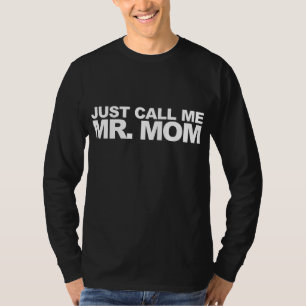 T-shirt Appelle-moi juste Mr Maman drôle papa pour la fête