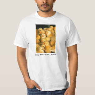T-shirt Apportez-le dessus, je ne suis pas des poussins de
