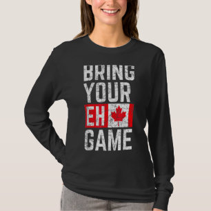 T-shirt Apportez votre Eh Jeu Canadian Flag Canada Pride