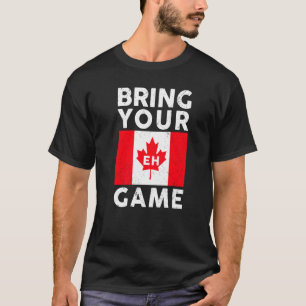 T-shirt Apportez votre Eh Jeu Canadian Flag Canada Pride
