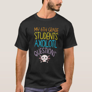 T-shirt Appréciation de l'enseignant de 6e année I Axolotl