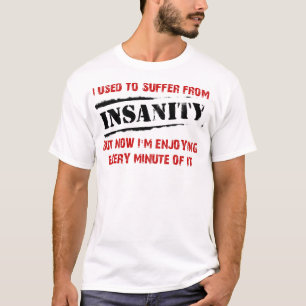 T-shirt Apprécier la folie drôle de chemise