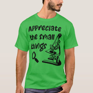 T-shirt Appréciez Le Microscope De Petites Choses Bio Scie