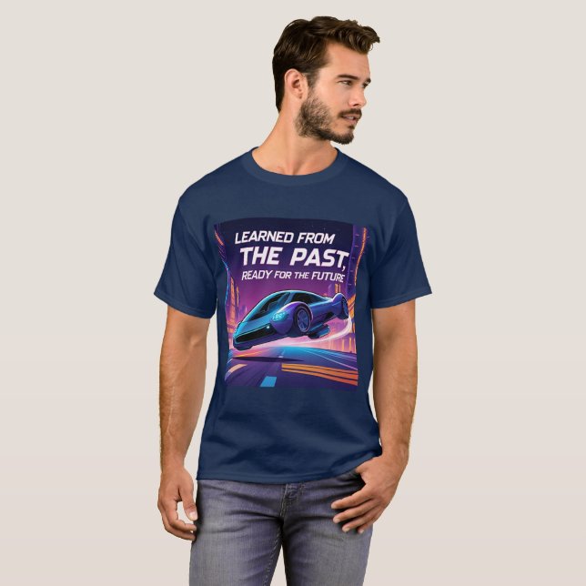 T-shirt Apprendre du passé, prêt pour le futur (Devant entier)