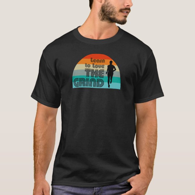 T-shirt Apprenez À Aimer Le Grind Running Retro (Devant)