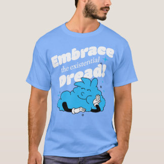 T-shirt Apprenez la crainte existentielle