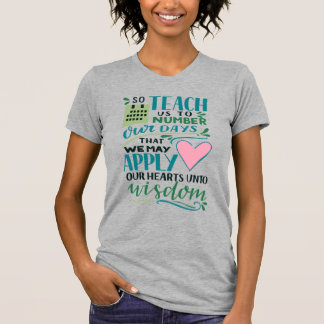 T-shirt Apprenez-nous à numéroter nos jours, Mesdames