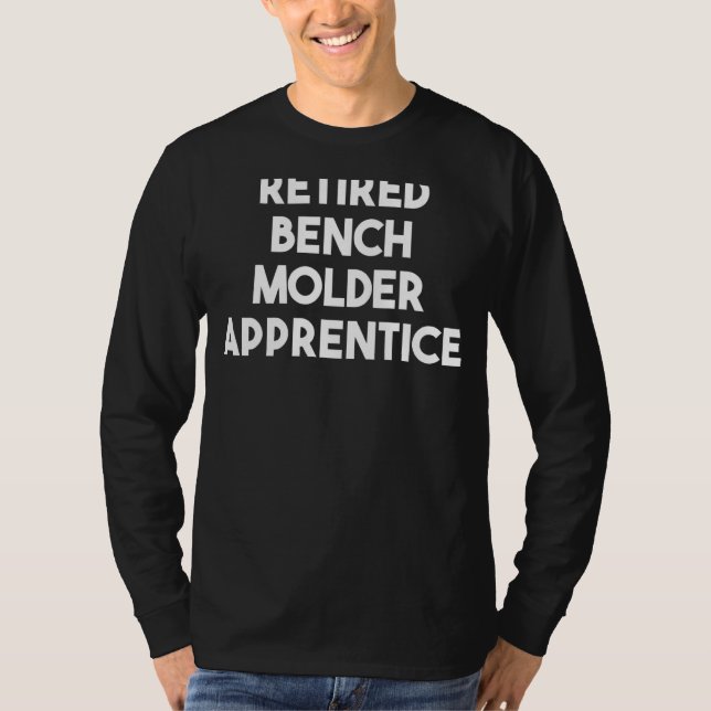T-shirt Apprentice de Molder à la retraite (Devant)