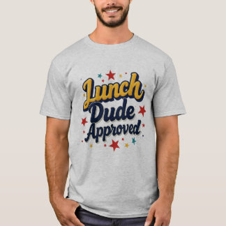 T-Shirt Approuvé par le Monsieur du Déjeuner