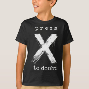 T-shirt Appuyez sur X pour douter du Mème 