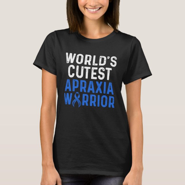 T-shirt Apraxia Awareness Survivor Cutest Warrior (Devant)