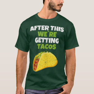 T-shirt Après ça, on obtient des Tacos Tee Funny Taco