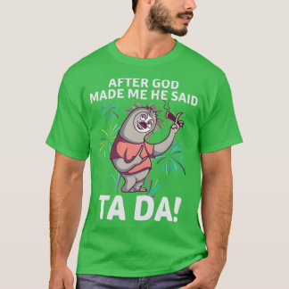 T-shirt Après Dieu m'a fait un don paresseux pour les amou