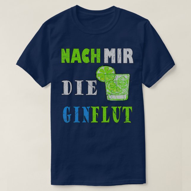 T-shirt Après Moi, L'Inondation De Gin (Design devant)