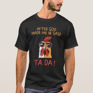 T-shirt Après Que Dieu M'Ait Fait, Il A Dit Tada Drôle Roo