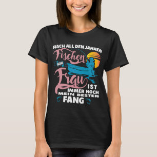 T-shirt Après toutes ces années de pêche, ma femme est tou