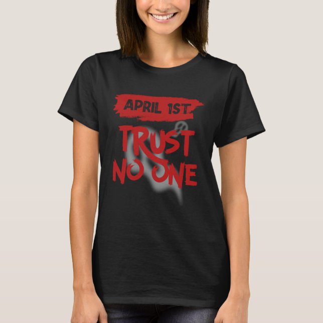 T-shirt April Fools Day Outfit April 1st Prank April Fool  (Devant)