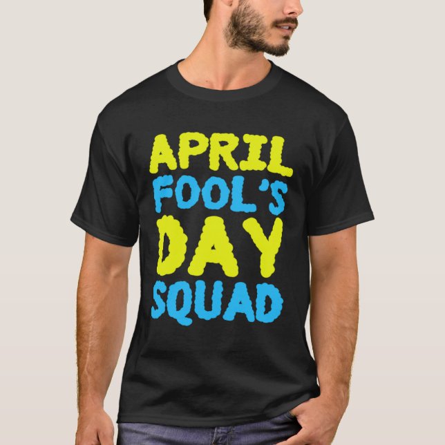 T-shirt April Fools Day Squad 1st April Fool s Day Jokes K (Devant)