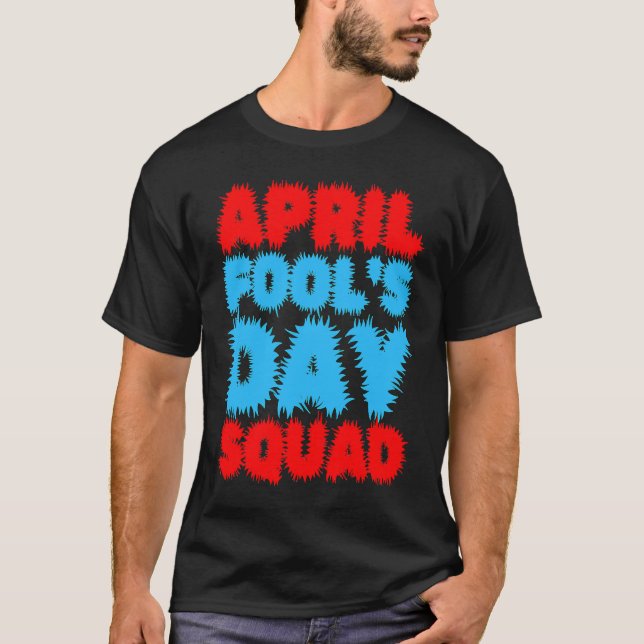 T-shirt April Fools Day Squad Pranks Quote April Fool's Da (Devant)