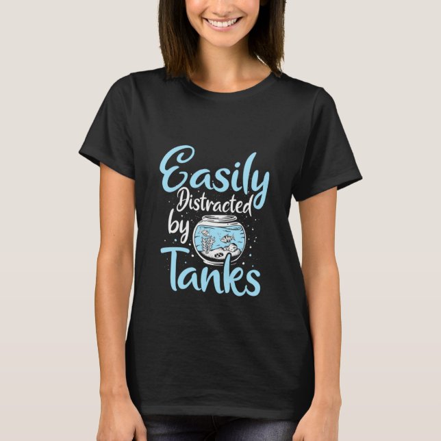 T-shirt Aquaristics Easily Distracted Fishkeeper Aquarium  (Devant)